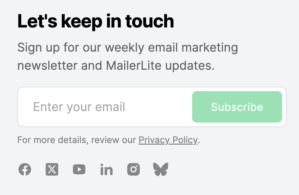 Example of compliant newsletter signup, showing link to privacy policy at the bottom for anyone who wants to know how Mailer Lite handles personal data. 